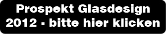 Prospekt Ganzglast�ren Glasdesign 2012 Mame Dorma